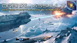 ORBITAL ASSAULT || Epic Sci-fi Battle Music Mix & Ambience for Motivation & Creativity