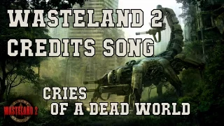 Cries Of A Dead World by Miracle Of Sound (Wasteland 2 Credits Song)