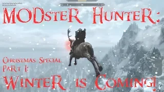 MODsteR HunteR Christmas Special part 1: Winter is Coming