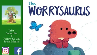 🦖🦋The Worrysaurus - Read Aloud