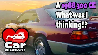 The Car Glutton: A 1988 Mercedes 300 CE C124 - What was I thinking?!!