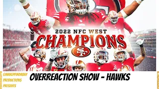 49ers Overreaction Show (Seattle)/2022 NFC WEST CHAMPS