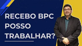 QUEM RECEBE BPC PODE TRABALHAR EM PREFEITURA?