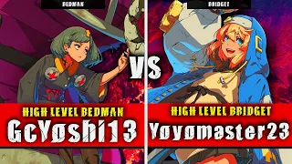 GGST | GcYoshi13 (Bedman) VS Yoyomaster23 (Bridget) | Guilty Gear Strive High level gameplay