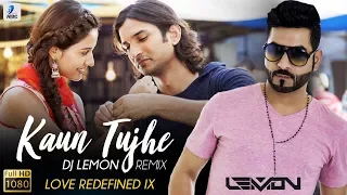 Kaun Tujhe Remix (M.S. Dhoni) DJ Lemon | Love Redefined IX