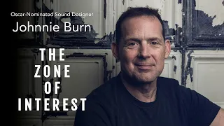 ‘The Zone of Interest’ Sound Designer — Johnnie Burn Interview