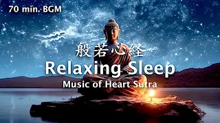 [70 Minutes of Meditation] Relaxing Sleep Music of Heart Sutra