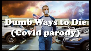 Dumb Ways To Die Parody - (Covid Edition) #StayHome #withme
