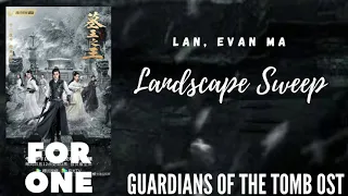 lan, Evan Ma – Landscape Sweep (Guardians of the Tomb OST)
