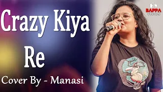 Crazy Kiya Re || Sunidhi Chauhan || Dhoom:2 || Cover By - Manasi