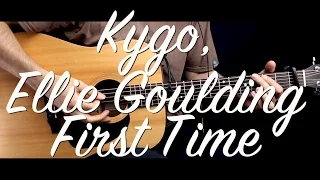 Kygo Ellie Goulding - First Time Guitar Tutorial Lesson/Guitar Cover w Chords how to play easy video