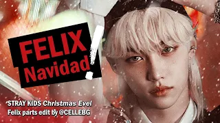 Stray Kids - FELIX Navidad | Felix parts in "Christmas EveL" remix by cellebg