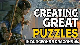 Creating Great Puzzles in D&D 5e