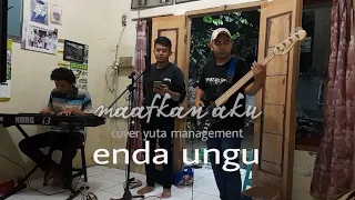 maafkan aku - enda ungu - cover song yuta management