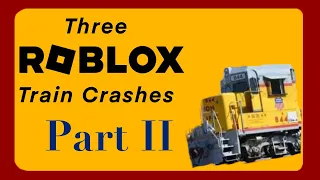 3 roblox train crashes part 2