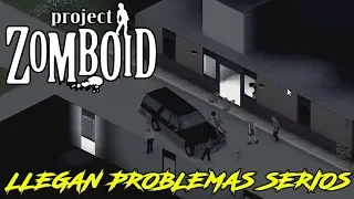 PROJECT ZOMBOID #17 "LLEGAN PROBLEMAS SERIOS" | GAMEPLAY ESPAÑOL