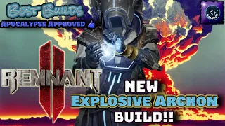 Unleashing Chaos!! - New REMNANT 2 Explosive ARCHON Build Guide!!