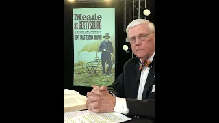 "Meade at Gettysburg" with Author Kent Masterson Brown