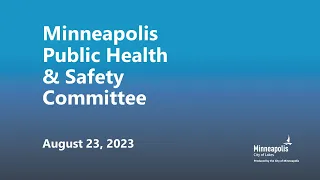 August 23, 2023 Public Health & Safety Committee