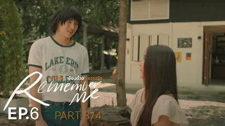 Remember Me ความรักเขียนด้วยความรัก | EP.6 (3/4) [ENG SUB]