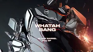 Black Barrel - Whatah Bang - DISBBSV007