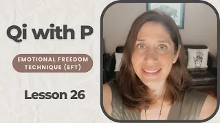 Emotional Freedom Technique (EFT) - Tapping For Emotional Wellbeing - Qi with P Live - Lesson 26