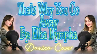 Thats Why You Go Away By:Elha Nympha||Danica Cover Song #trendingvideo #elhanymphaversion