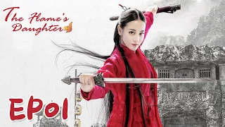 【ENG SUB】The Flame's Daughter 01 烈火如歌| Dilraba, Vic Zhou, Vin Zhang, Wayne Liu