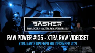 Basher - RAW Power #135 (Raw Hardstyle, Xtra Raw & Uptempo Mix - December 2021)