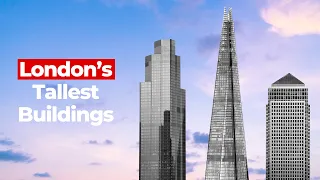 Tallest 3 Buildings in London / England Compared to the World’s Largest #EveryLondonOffice