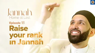 How to Get a Higher Rank in Jannah | Ep. 18 | #JannahSeries with Dr. Omar Suleiman