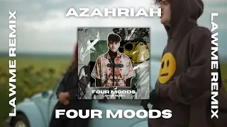 AZAHRIAH - FOUR MOODS (LAWME REMIX)