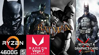 Batman Arkham Games - Ryzen 5 4600G Vega 7 & 16GB RAM