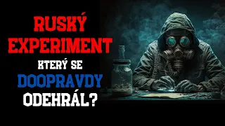 RUSKÝ EXPERIMENT, který se vážně stal? (BeAfraidCZ)