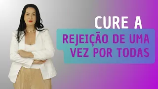 Rejeição entenda mais sobre.