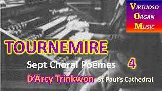 Tournemire: Sept Chorals-Poëmes, No.4: D'Arcy Trinkwon at organ of St Paul’s Cathedral, London