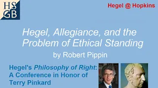 Robert Pippin - Hegel, Allegiance, and the Problem of Ethical Standing | JHU Conference