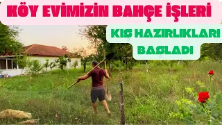 MÜSTAKİL KÖY EVİMİZİN BAHÇESİNDE ÇALIŞMALAR …