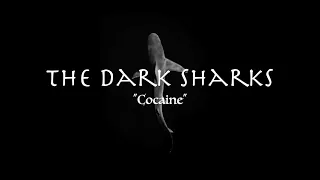 Cocaine - The Dark Sharks