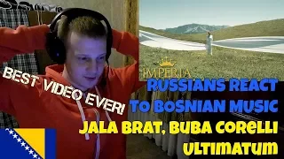 RUSSIANS REACT TO BOSNIAN MUSIC | Jala Brat x Buba Corelli - Ultimatum | REACTION
