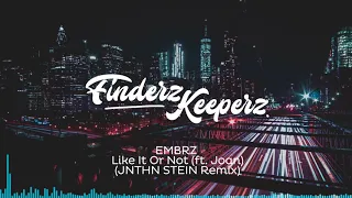 EMBRZ - Like It Or Not (ft. Joan) JNTHN STEIN Remix