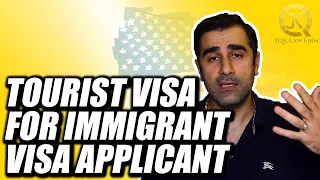 Tourist Visa Application While Immigrant Visa is Pending?