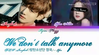 BTS Jungkook (방탄소년단 정국) ft. You- We don't talk anymore (COVER) (가사) [Color Coded Lyrics/Eng]