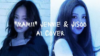 "MAMII" JENNIE & JISOO AI COVER