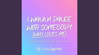 I Wanna Dance With Somebody (Who Loves Me) (Originally Performed by Whitney Houston)