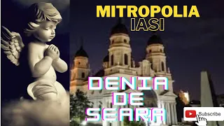 Denia de  Luni seara  ✝  Catedrala Mitropolitana Iasi ✝