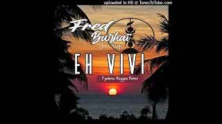 ●FYAHRES FT JR VIGI - EH VIVI [REGGAE REMIX 2023]●