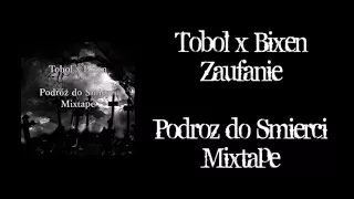 Tobol x Bixen - Zaufanie || Podróż do Śmierci Mixtape