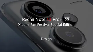 Xiaomi Fan Festival Special Edition | Redmi Note 13 Pro Plus 5G