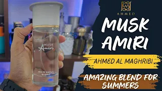 Musk Amiri by Ahmed Al Maghribi: Perfect Summer Perfume for Men | Full Review